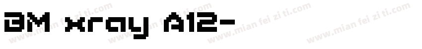 BM xray A12字体转换